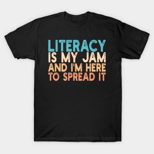 literacy is my jam and i'm here to spread it T-Shirt